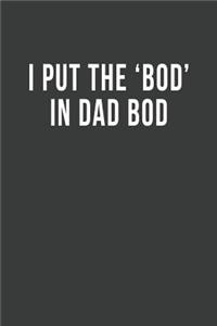 I Put the 'Bod' in Dad Bod