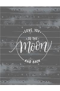 Love you to the moon and back
