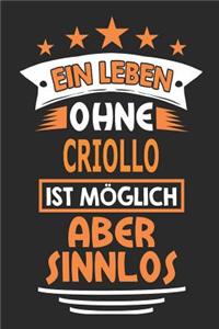 Ein Leben ohne Criollo ist möglich aber sinnlos