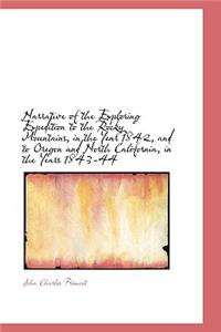 Narrative of the Exploring Expedition to the Rocky Mountains, in the Year 1842, and to Oregon and No