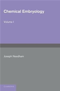 Chemical Embryology: Volume 1