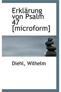 Erklarung Von Psalm 47 [Microform]