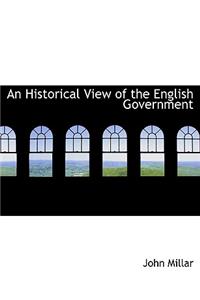 An Historical View of the English Government