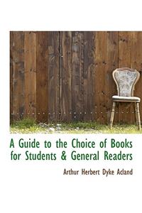 A Guide to the Choice of Books for Students & General Readers