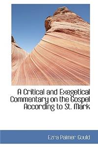 A Critical and Exegetical Commentary on the Gospel According to St. Mark