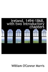 Ireland, 1494-1868, with Two Introductory Chapters