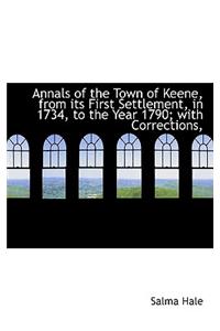 Annals of the Town of Keene, from Its First Settlement, in 1734, to the Year 1790; With Corrections,