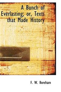 A Bunch of Everlasting; or, Texts that Made History