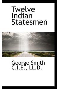 Twelve Indian Statesmen