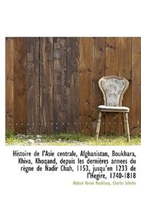 Histoire de L'Asie Centrale, Afghanistan, Boukhara, Khiva, Khoqand, Depuis Les Derni Res Ann Es Du R
