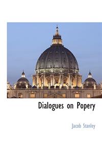 Dialogues on Popery