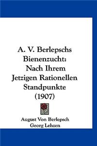 A. V. Berlepschs Bienenzucht