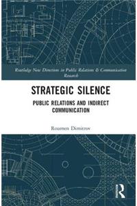 Strategic Silence: Public Relations and Indirect Communication
