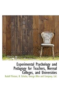 Experimental Psychology and Pedagogy for Teachers, Normal Colleges, and Universities