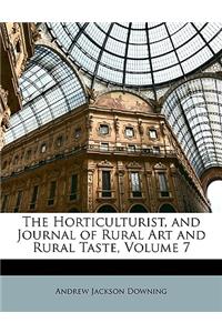 The Horticulturist, and Journal of Rural Art and Rural Taste, Volume 7