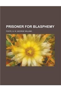 Prisoner for Blasphemy