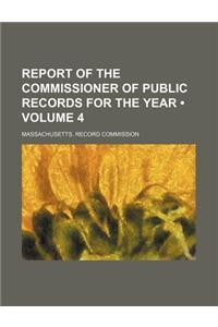 Report of the Commissioner of Public Records for the Year (Volume 4)