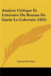 Analyse Critique Et Litteraire Du Roman de Garin-Le-Loherain (1835)