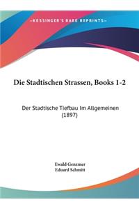 Die Stadtischen Strassen, Books 1-2
