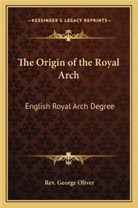 Origin of the Royal Arch