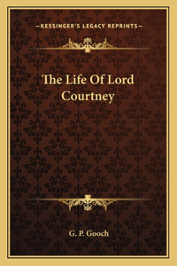 The Life Of Lord Courtney