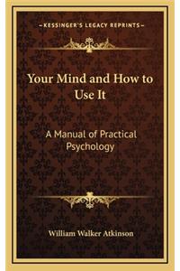 Your Mind and How to Use It
