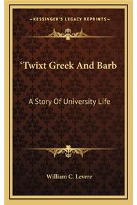 'Twixt Greek And Barb