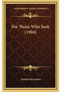 For Those Who Seek (1904)