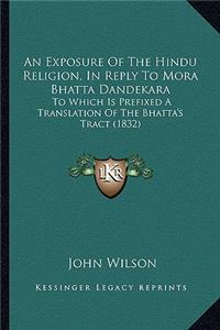 Exposure of the Hindu Religion, in Reply to Mora Bhatta Dandekara