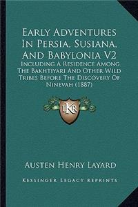 Early Adventures in Persia, Susiana, and Babylonia V2