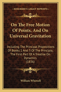 On the Free Motion of Points, and on Universal Gravitation