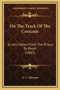 On The Track Of The Crescent