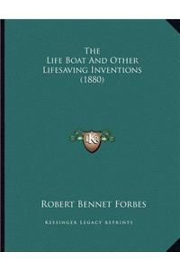 The Life Boat And Other Lifesaving Inventions (1880)