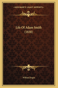 Life Of Adam Smith (1830)