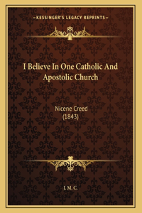 I Believe In One Catholic And Apostolic Church