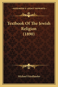 Textbook Of The Jewish Religion (1890)