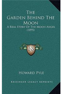 Garden Behind The Moon