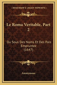 Le Roma Veritable, Part 2