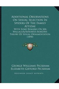 Additional Observations On Sexual Selection In Spiders Of The Family Attidae