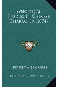 Synoptical Studies In Chinese Character (1874)