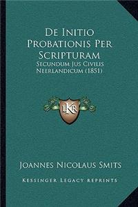 De Initio Probationis Per Scripturam