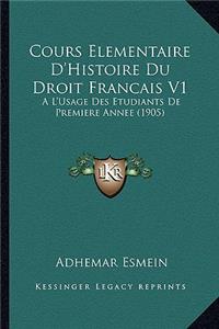 Cours Elementaire D'Histoire Du Droit Francais V1