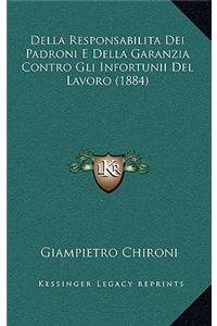 Della Responsabilita Dei Padroni E Della Garanzia Contro Gli Infortunii Del Lavoro (1884)