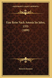 Eine Reise Nach Amasia Im Jahre, 1555 (1899)
