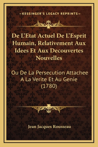 De L'Etat Actuel De L'Esprit Humain, Relativement Aux Idees Et Aux Decouvertes Nouvelles