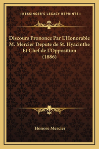Discours Prononce Par L'Honorable M. Mercier Depute de St. Hyacinthe Et Chef de L'Opposition (1886)