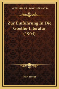 Zur Einfuhrung In Die Goethe-Literatur (1904)