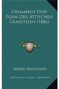 Ornament Und Form Der Attischen Grabstelen (1886)