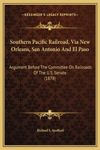 Southern Pacific Railroad, Via New Orleans, San Antonio And El Paso