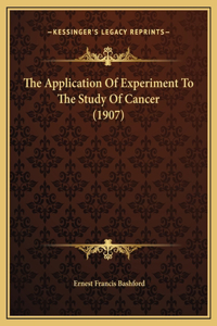 The Application Of Experiment To The Study Of Cancer (1907)